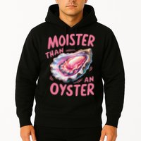 Moister Than An Oyster Inappropriate Shellfish Funny Raunchy Hoodie