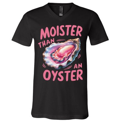 Moister Than An Oyster Inappropriate Shellfish Funny Raunchy V-Neck T-Shirt