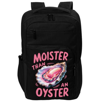 Moister Than An Oyster Inappropriate Shellfish Funny Raunchy Impact Tech Backpack