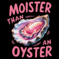 Moister Than An Oyster Inappropriate Shellfish Funny Raunchy 7-Panel Snapback Hat