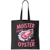 Moister Than An Oyster Inappropriate Shellfish Funny Raunchy Bag