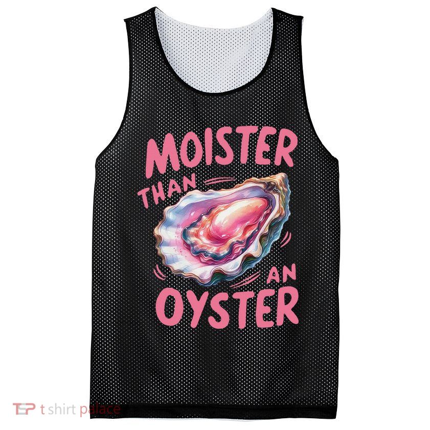 Moister Than An Oyster Inappropriate Shellfish Funny Raunchy Mesh Reversible Basketball Jersey Tank