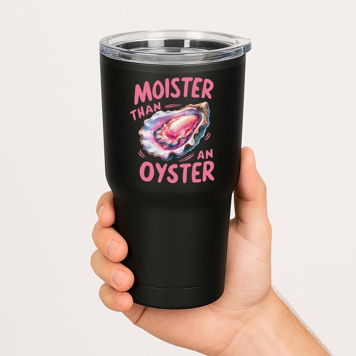 Moister Than An Oyster Inappropriate Shellfish Funny Raunchy Tumbler