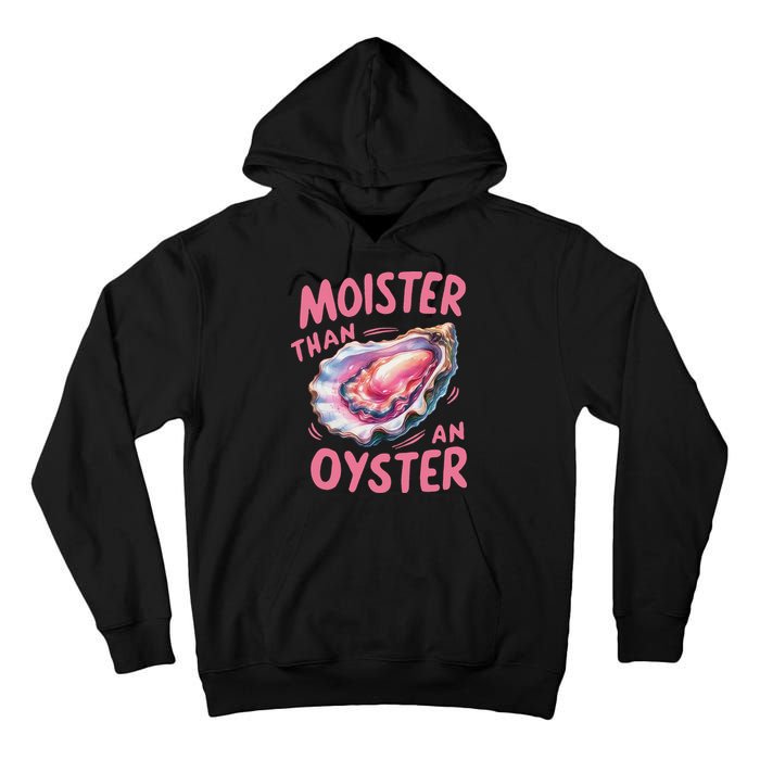 Moister Than An Oyster Inappropriate Shellfish Funny Raunchy Tall Hoodie