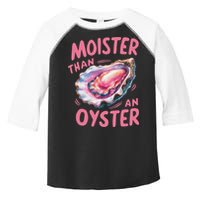 Moister Than An Oyster Inappropriate Shellfish Funny Raunchy Toddler Fine Jersey T-Shirt