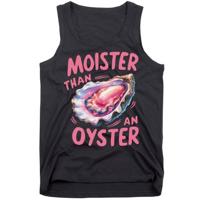 Moister Than An Oyster Inappropriate Shellfish Funny Raunchy Tank Top
