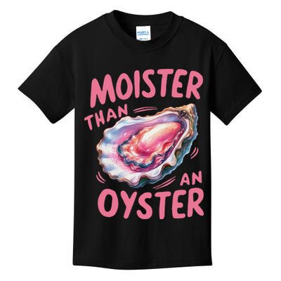Moister Than An Oyster Inappropriate Shellfish Funny Raunchy Kids T-Shirt