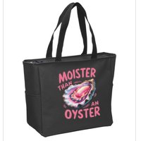 Moister Than An Oyster Inappropriate Shellfish Funny Raunchy Zip Tote Bag