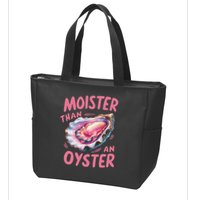 Moister Than An Oyster Inappropriate Shellfish Funny Raunchy Zip Tote Bag