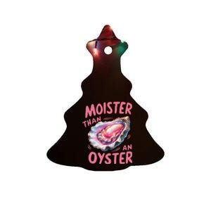 Moister Than An Oyster Inappropriate Shellfish Funny Raunchy Ceramic Tree Ornament