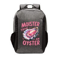 Moister Than An Oyster Inappropriate Shellfish Funny Raunchy Vector Backpack