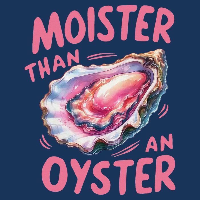 Moister Than An Oyster Inappropriate Shellfish Funny Raunchy Infant Baby Jersey Bodysuit