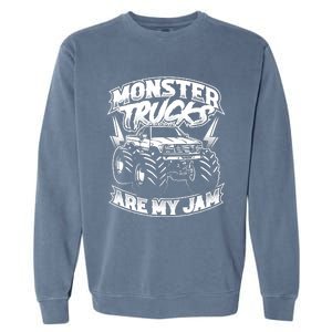 Monster Truck Are My Jam For Monster Truck Lovers Garment-Dyed Sweatshirt