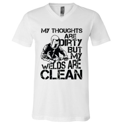 My Thoughts Are Dirty But My Welds Are Clean Gag V-Neck T-Shirt