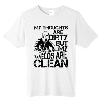 My Thoughts Are Dirty But My Welds Are Clean Gag Tall Fusion ChromaSoft Performance T-Shirt