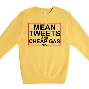 Mean Tweets And Cheap Gas 2024 Premium Crewneck Sweatshirt