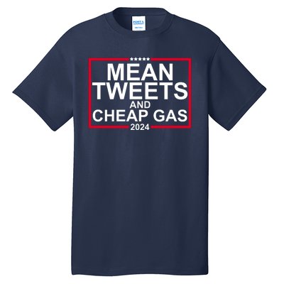 Mean Tweets And Cheap Gas 2024 Tall T-Shirt