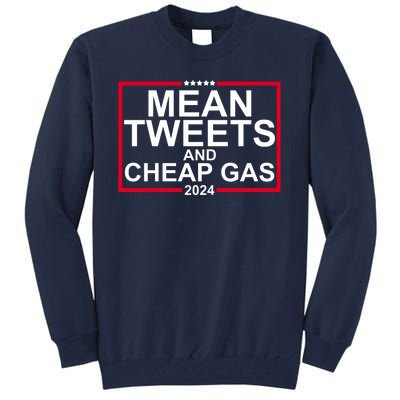 Mean Tweets And Cheap Gas 2024 Tall Sweatshirt