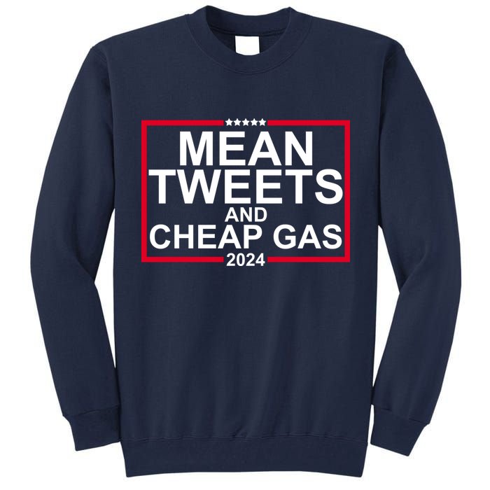 Mean Tweets And Cheap Gas 2024 Tall Sweatshirt
