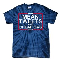 Mean Tweets And Cheap Gas 2024 Tie-Dye T-Shirt