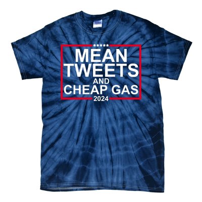 Mean Tweets And Cheap Gas 2024 Tie-Dye T-Shirt