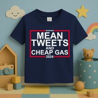 Mean Tweets And Cheap Gas 2024 Toddler T-Shirt