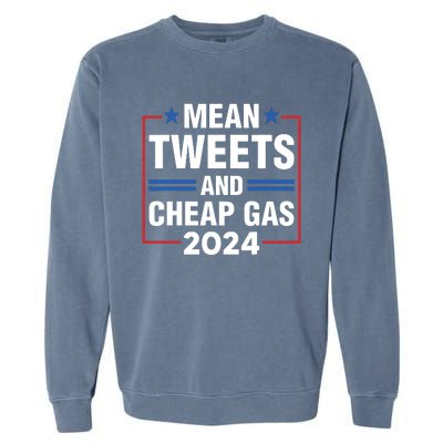 Mean Tweets And Cheap Gas Prices Meme 2024 Pro Trump Fan Garment-Dyed Sweatshirt