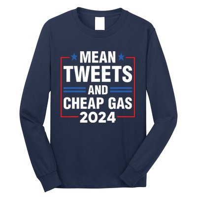 Mean Tweets And Cheap Gas Prices Meme 2024 Pro Trump Fan Long Sleeve Shirt