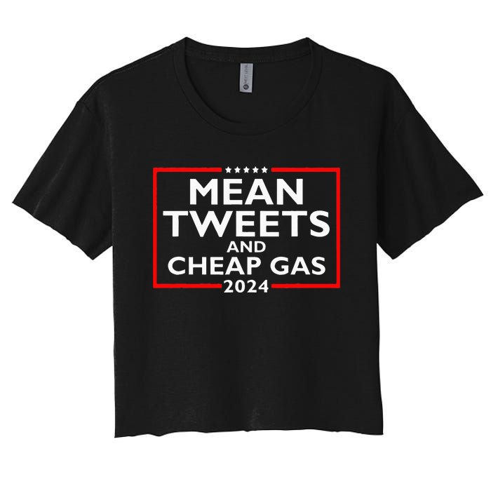 Mean Tweets And Cheap Gas Funny 2024 ProTrump Election Women's Crop Top Tee