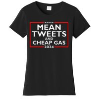 Mean Tweets And Cheap Gas Funny 2024 ProTrump Election Women's T-Shirt