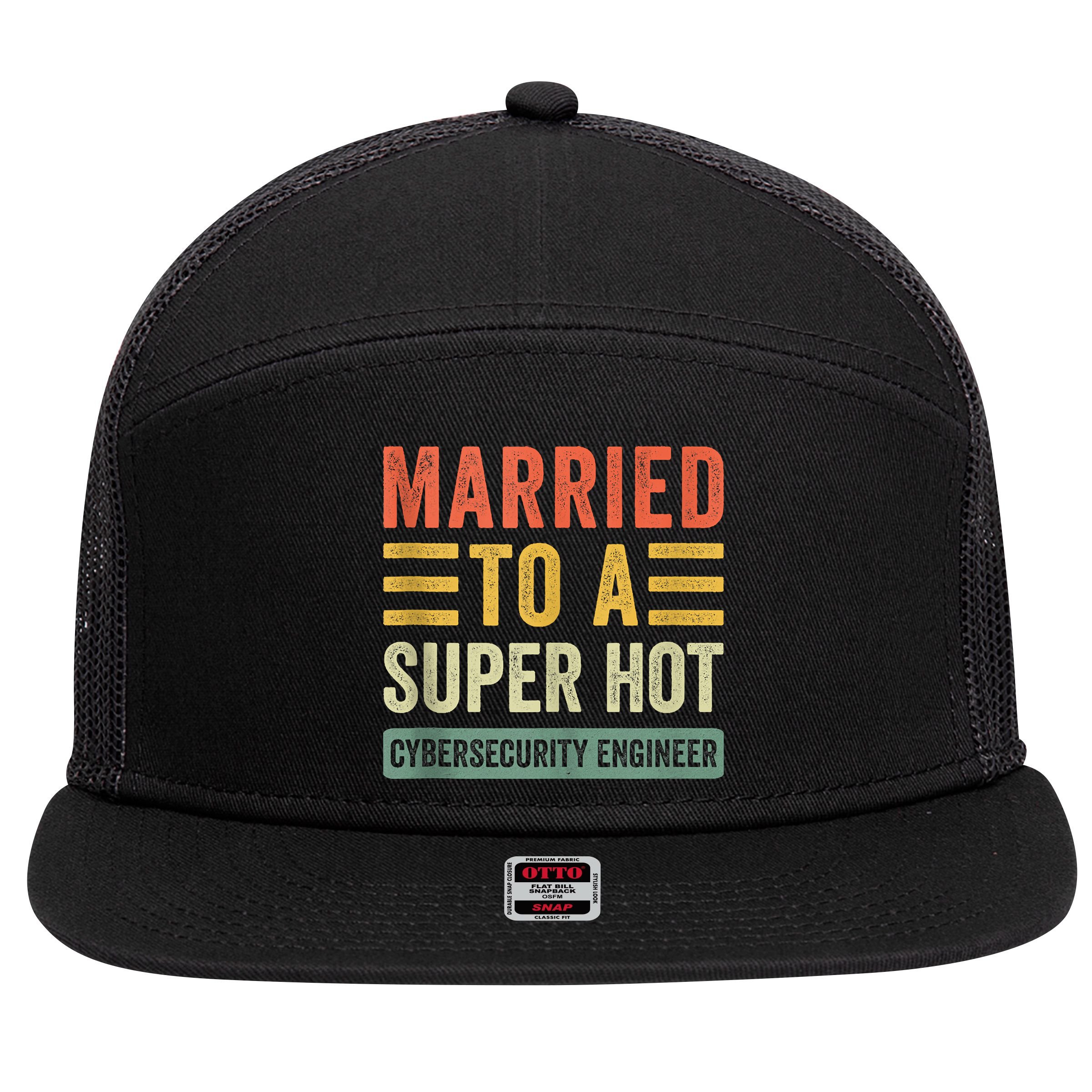 Married To A Super Hot Cybersecurity Engineer Husband Wife 7 Panel Mesh Trucker Snapback Hat