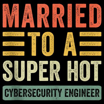 Married To A Super Hot Cybersecurity Engineer Husband Wife T-Shirt
