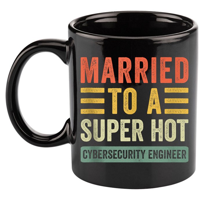 Married To A Super Hot Cybersecurity Engineer Husband Wife 11oz C Handle Ceramic Mug