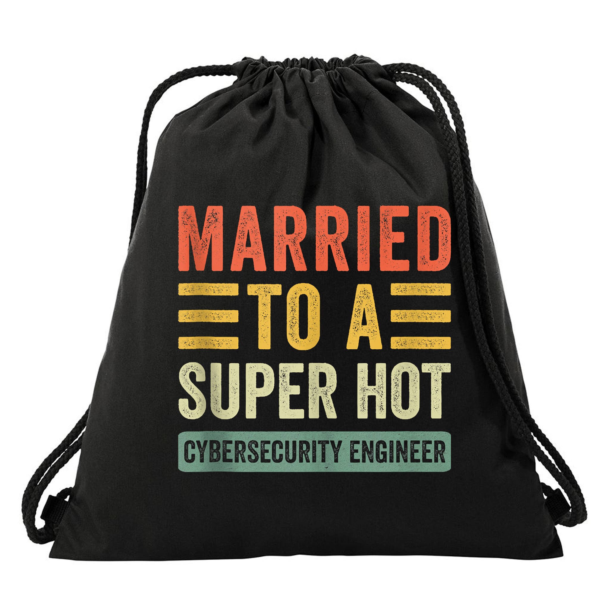 Married To A Super Hot Cybersecurity Engineer Husband Wife Drawstring Bag
