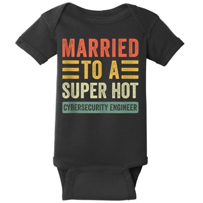 Married To A Super Hot Cybersecurity Engineer Husband Wife Baby Bodysuit