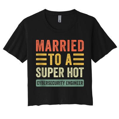 Married To A Super Hot Cybersecurity Engineer Husband Wife Crop Top