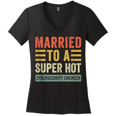 Married To A Super Hot Cybersecurity Engineer Husband Wife Women's V-Neck T-Shirt