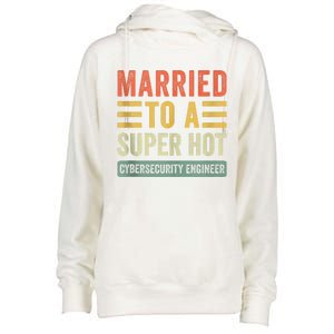 Married To A Super Hot Cybersecurity Engineer Husband Wife Womens Funnel Neck Pullover Hood