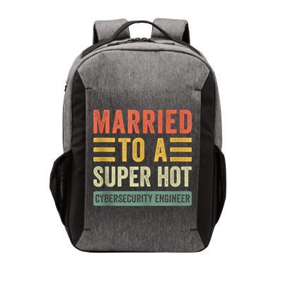 Married To A Super Hot Cybersecurity Engineer Husband Wife Vector Backpack