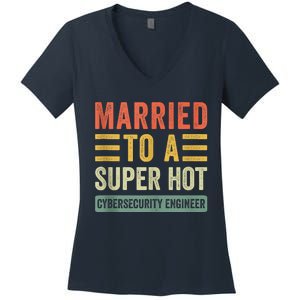 Married To A Super Hot Cybersecurity Engineer Husband Wife Women's V-Neck T-Shirt