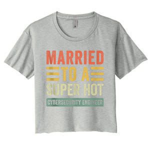 Married To A Super Hot Cybersecurity Engineer Husband Wife Women's Crop Top Tee