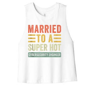 Married To A Super Hot Cybersecurity Engineer Husband Wife Women's Racerback Cropped Tank