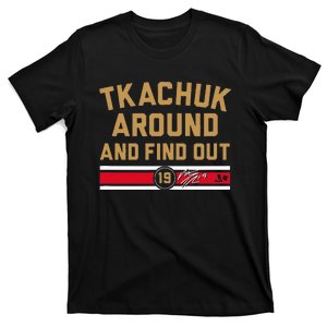 Tkachuk Around And Find Out Florida Hockey T-Shirt