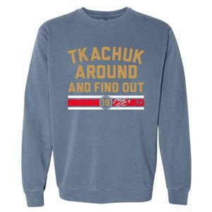 Matthew Tkachuk Around And Find Out Florida Garment-Dyed Sweatshirt