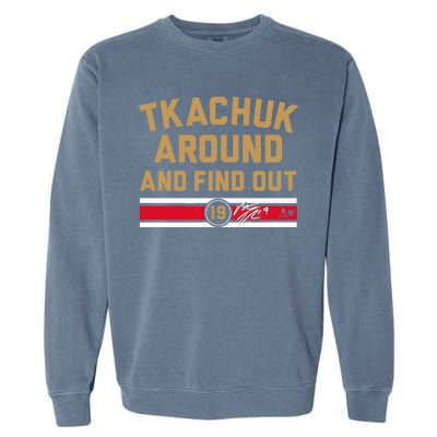 Matthew Tkachuk Around And Find Out Florida Garment-Dyed Sweatshirt