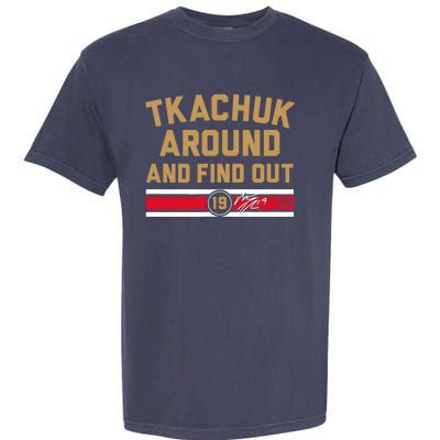 Matthew Tkachuk Around And Find Out Florida Garment-Dyed Heavyweight T-Shirt