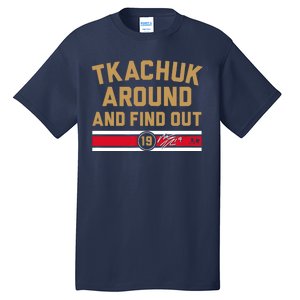 Matthew Tkachuk Around And Find Out Florida Tall T-Shirt