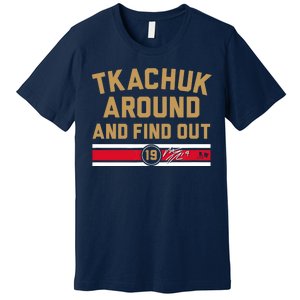 Matthew Tkachuk Around And Find Out Florida Premium T-Shirt