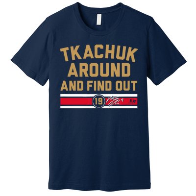 Matthew Tkachuk Around And Find Out Florida Premium T-Shirt