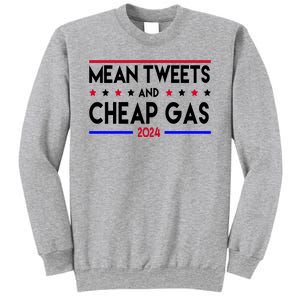 Mean Tweets And Cheap Gas 2024 Donald Trump Sweatshirt